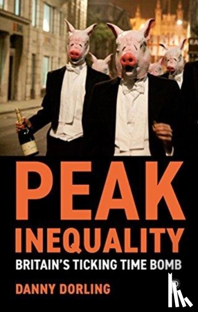 Dorling, Danny - Peak Inequality