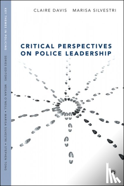 Claire Davis, Marisa Silvestri - Critical Perspectives on Police Leadership