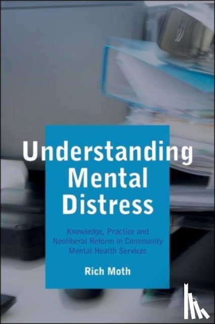 Moth, Rich (Manchester Metropolitan University) - Understanding Mental Distress