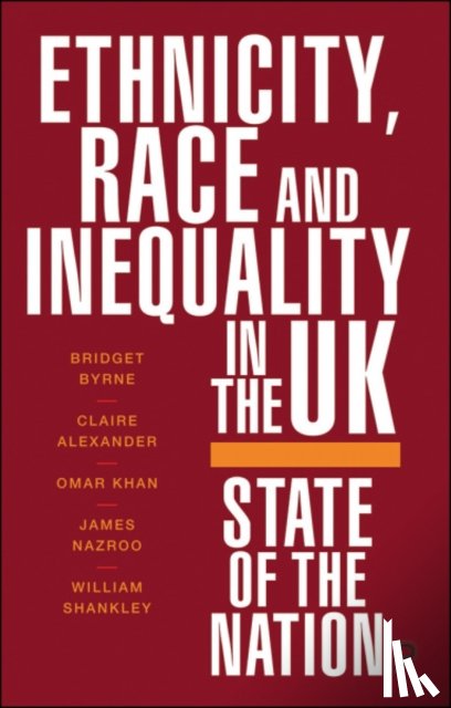 Byrne, Bridget, Alexander, Claire, Khan, Omar, Nazroo, James - Ethnicity, Race and Inequality in the UK
