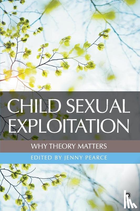  - Child Sexual Exploitation: Why Theory Matters