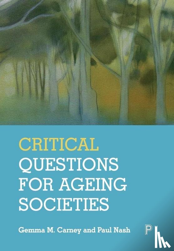 Carney, Gemma (Queen’s University, Nash, Paul (University of Southern California) - Critical Questions for Ageing Societies
