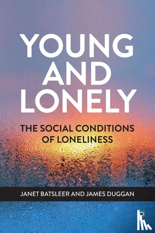Batsleer, Janet (Manchester Metropolitan University), Duggan, James (Manchester Metropolitan University) - Young and Lonely