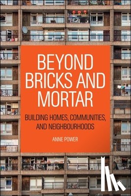 Power, Anne (London School of Economics and Political Science) - Beyond Bricks and Mortar