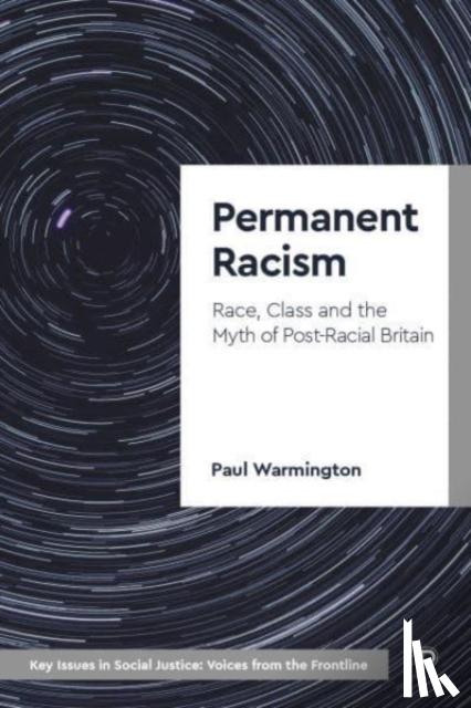 Warmington, Paul (Coventry University and Goldsmiths, University of London) - Permanent Racism