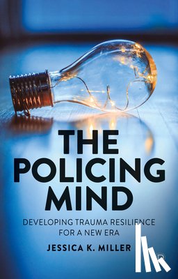 Miller, Jessica K. (University of Cambridge) - The Policing Mind