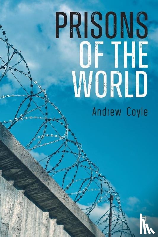 Coyle, Andrew (Emeritus Professor - Prisons of the World