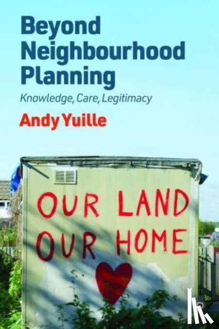 Yuille, Andy (Lancaster University) - Beyond Neighbourhood Planning