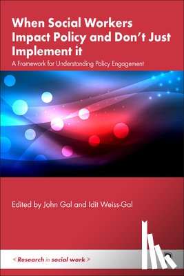Gal, John (Paul Baerwald School of Social Work and Social Welfare, Weiss-Gal, Idit (Bob Shapell School of Social Work - When Social Workers Impact Policy and Don’t Just Implement It