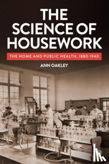 Oakley, Ann (UCL Social Research Institute) - The Science of Housework
