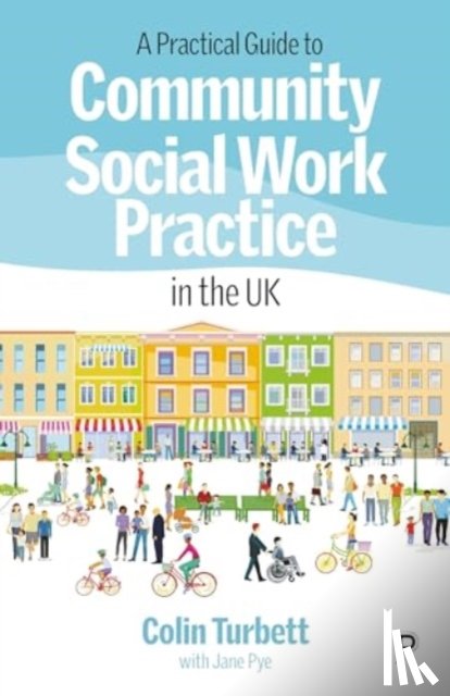 Turbett, Colin (retired social worker) - A Practical Guide to Community Social Work Practice in the UK