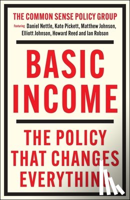 Johnson, Matthew (Northumbria University), Pickett, Kate (University of York), Nettle, Daniel (Northumbria University), Reed, Howard (Northumbria University) - Basic Income