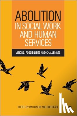 Hyslop, Ian Kelvin (The University of Auckland), Pease, Bob (University of Tasmania) - Abolition in Social Work and Human Services