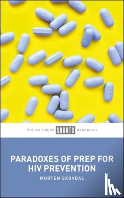 Skovdal, Morten (University of Copenhagen) - Paradoxes of PrEP for HIV Prevention