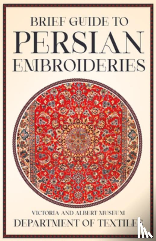 Anon - Brief Guide to Persian Embroideries - Victoria and Albert Museum Department of Textiles
