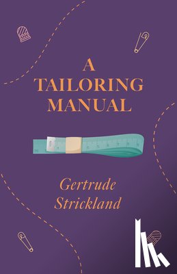 Strickland, Gertrude - A Tailoring Manual