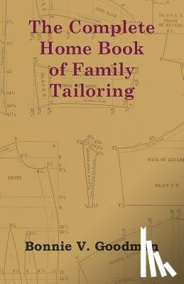 Goodman, Bonnie V. - The Complete Home Book of Family Tailoring