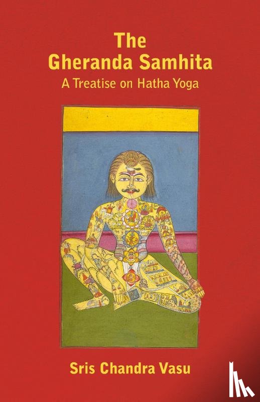 Vasu, Sris Chandra - The Gheranda Samhita - A Treatise on Hatha Yoga