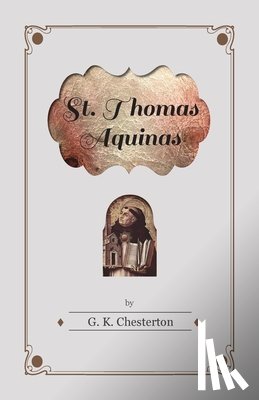 Chesterton, G. K. - St. Thomas Aquinas