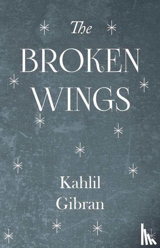 Gibran, Kahlil - The Broken Wings
