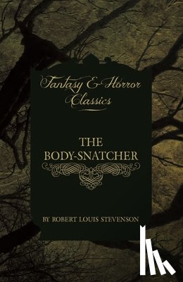 Stevenson, Robert Louis - The Body-Snatcher (Fantasy and Horror Classics)