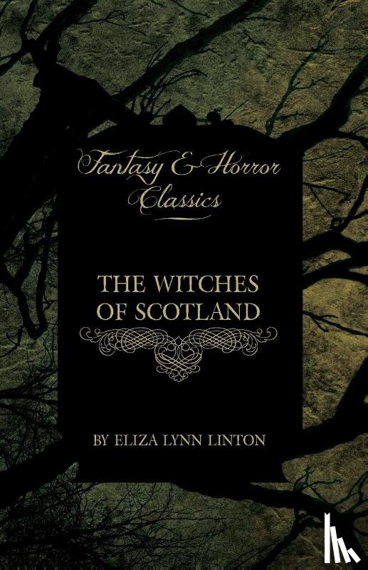Linton, Eliza Lynn - The Witches of Scotland (Fantasy and Horror Classics)