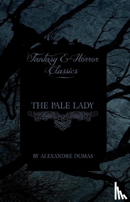 Dumas, Alexandre - The Pale Lady (Fantasy and Horror Classics)