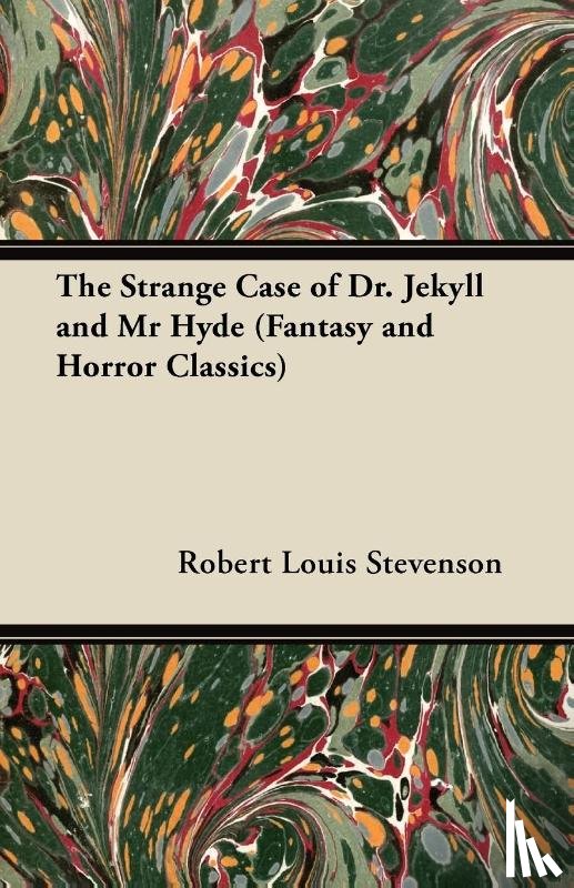 Stevenson, Robert Louis - The Strange Case of Dr. Jekyll and Mr Hyde (Fantasy and Horror Classics)