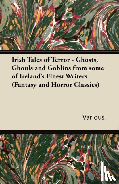 Various - Irish Tales of Terror - Ghosts, Ghouls and Goblins from Some of Irelands Finest Writers (Fantasy and Horror Classics)