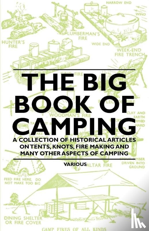 Various - The Big Book of Camping - A Collection of Historical Articles on Tents, Knots, Fire Making and Many Other Aspects of Camping