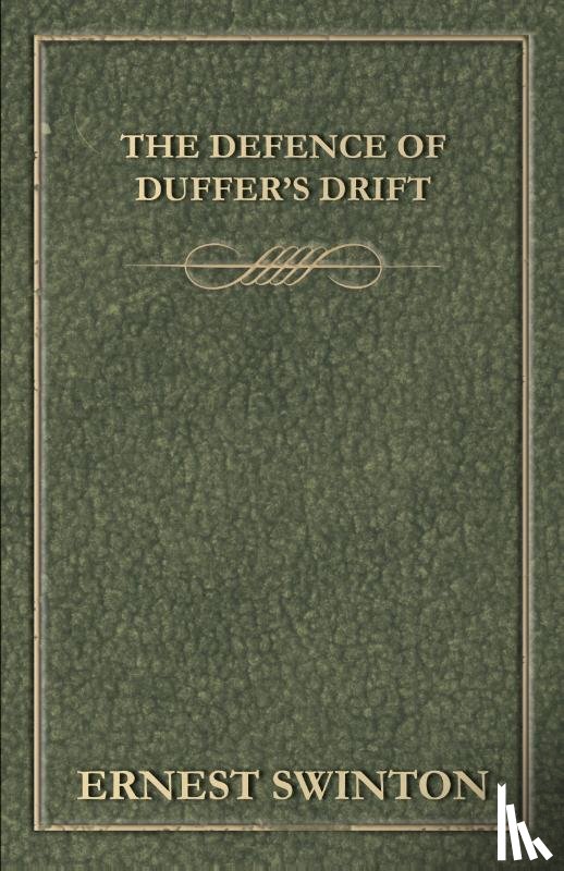 Swinton, Ernest - The Defence of Duffer's Drift