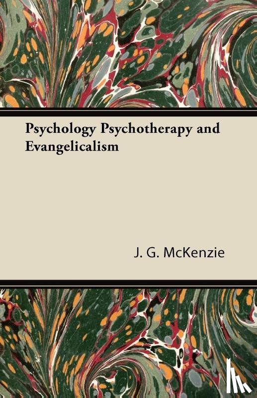McKenzie, J. G. - Psychology Psychotherapy and Evangelicalism