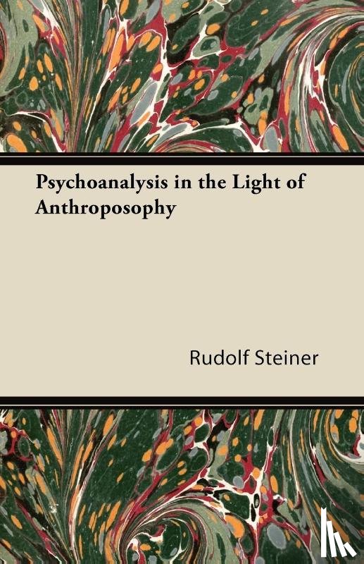 Steiner, Rudolf - Psychoanalysis in the Light of Anthroposophy