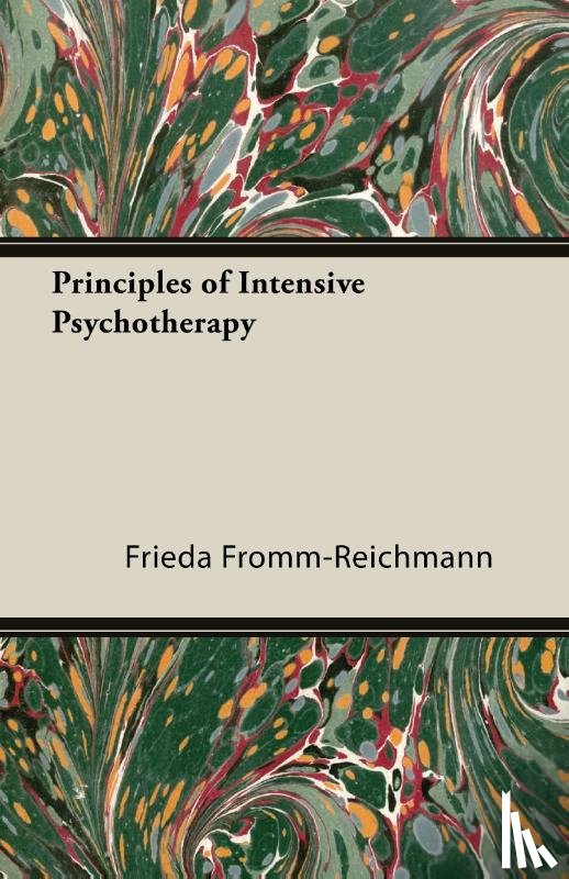 Fromm-Reichmann, Frieda - Principles of Intensive Psychotherapy