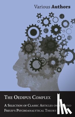 Various - The Oedipus Complex - A Selection of Classic Articles on Sigmund Freud's Psychoanalytical Theory