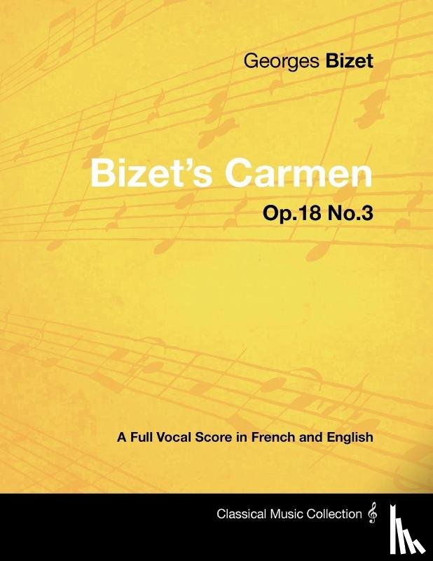Bizet, Georges - Bizet's Carmen - A Full Vocal Score in French and English