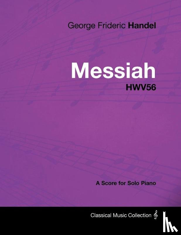 Handel, George Frideric - George Frideric Handel - Messiah - HWV56 - A Score for Solo Piano