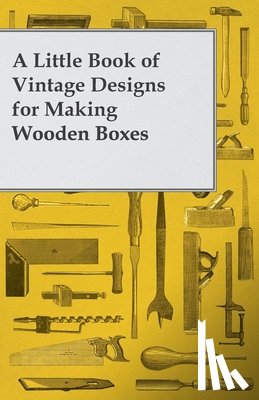 Anon - A Little Book of Vintage Designs for Making Wooden Boxes