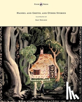 Brothers, Grimm - Hansel and Gretel and Other Stories by the Brothers Grimm - Illustrated by Kay Nielsen