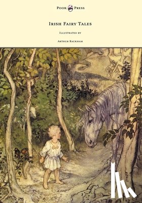 Stephens, James - Irish Fairy Tales - Illustrated by Arthur Rackham