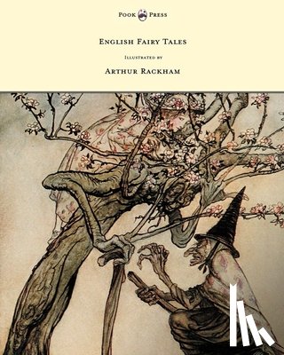 Steel, Flora Annie - English Fairy Tales - Illustrated by Arthur Rackham