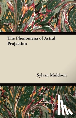 Muldoon, Sylvan - The Phenomena of Astral Projection