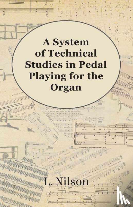 Nilson, L. - A System of Technical Studies in Pedal Playing for the Organ