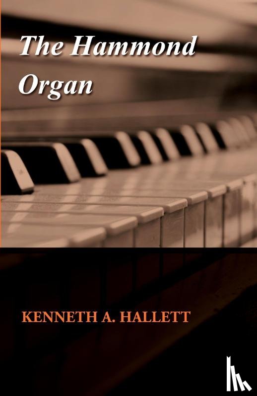 Hallett, Kenneth A. - The Hammond Organ