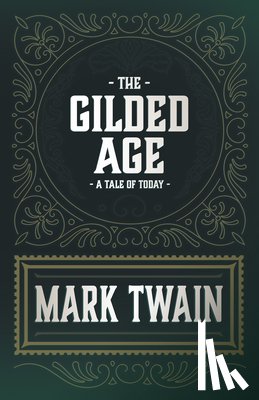 Twain, Mark, Warner, Charles Dudley - The Gilded Age - A Tale of Today