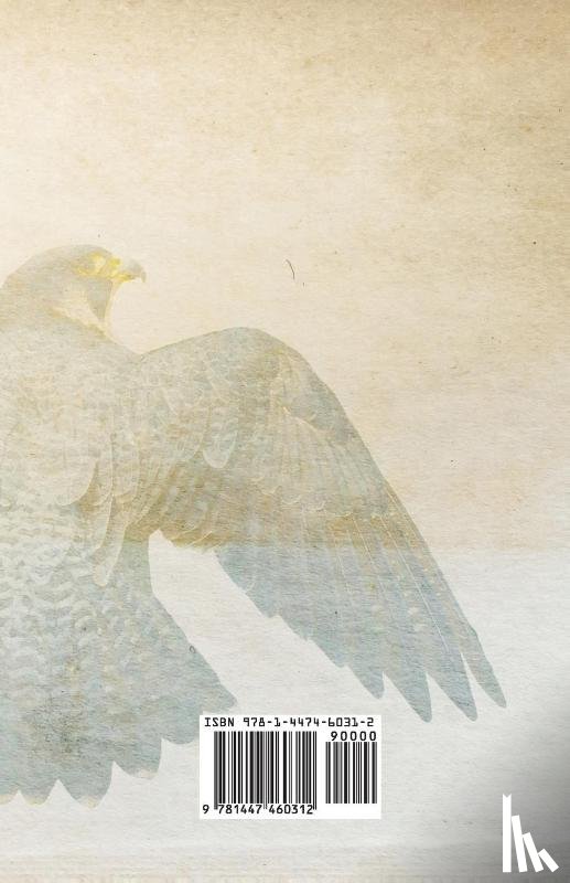 Anon - A History and Guide to Falconry or Hawking - Including a Popular History of Birds