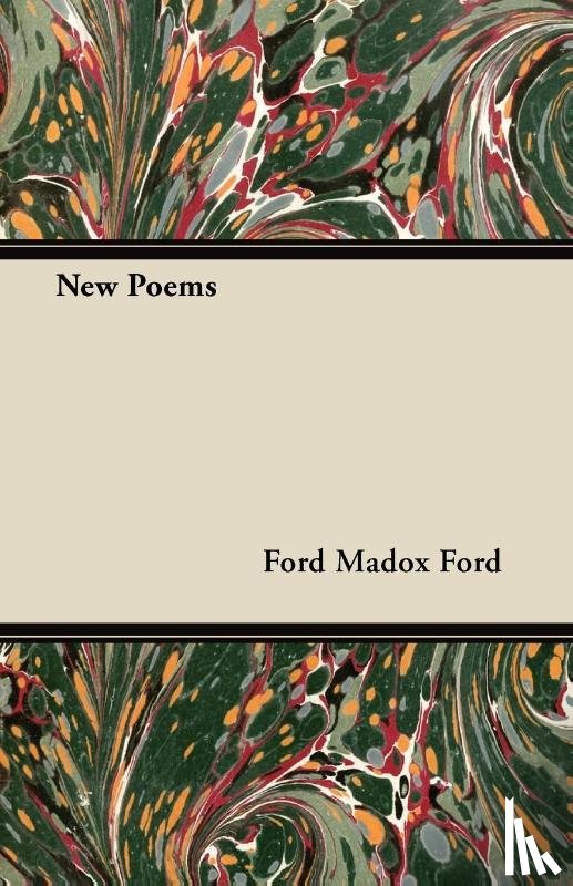 Ford, Ford Madox - New Poems