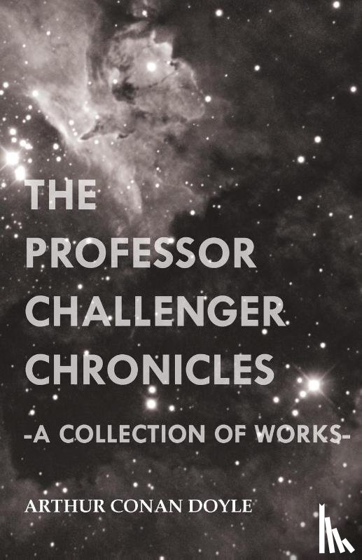 Doyle, Arthur Conan - The Professor Challenger Chronicles (A Collection of Works)