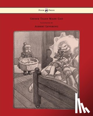 Carryl, Guy Wetmore - Grimm Tales Made Gay - With Gay Pictures by Albert Levering