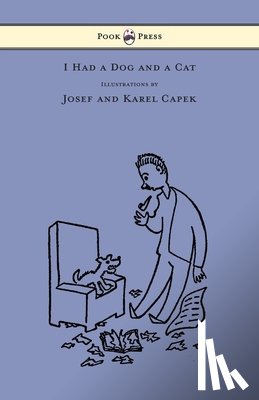Capek, Karel - I Had a Dog and a Cat - Pictures Drawn by Josef and Karel Capek